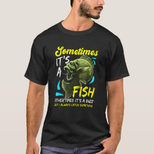 Funny Fishing for Men Adult Humour Gifts Sometimes T-Shirt