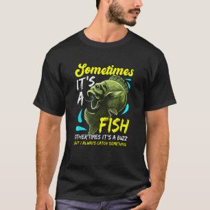 Funny Fishing for Men Adult Humour Gifts Sometimes T-Shirt
