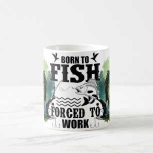 Funny Fishing Gift for Dad - Born to Fish Forced Coffee Mug
