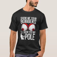 Funny Fishing Gift For Men Cool Gag Show Me Your B