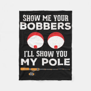 Funny Fishing Gift For Men Gag Humour Show Me Your Fleece Blanket