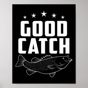 Funny Fishing Gifts Good Catch  Poster