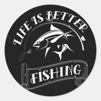 Funny Fishing Gifts Life Is Better Fishing  Classic Round Sticker