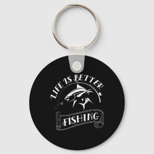 Funny Fishing Gifts Life Is Better Fishing Key Ring