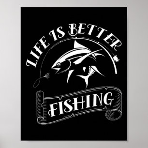 Funny Fishing Gifts Life Is Better Fishing Poster