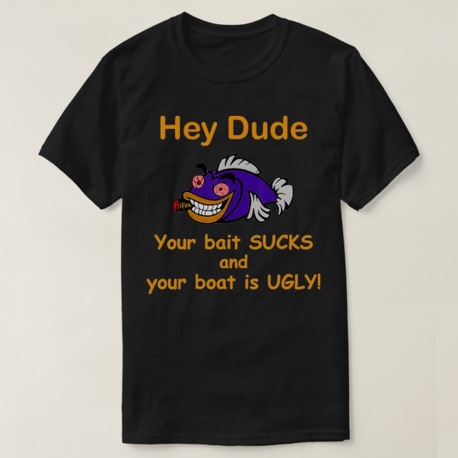 Funny Fishing  Hey T-Shirt (Design Front)