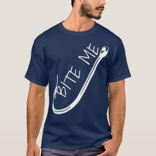 Funny Fishing Hook Bite Me   Fishing Humor  T-Shirt