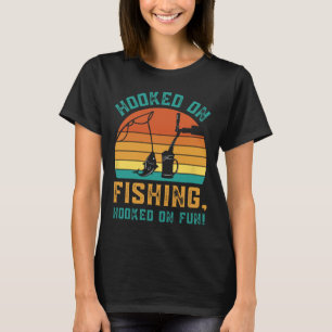 Funny Fishing Hooked On Fishing T-Shirt