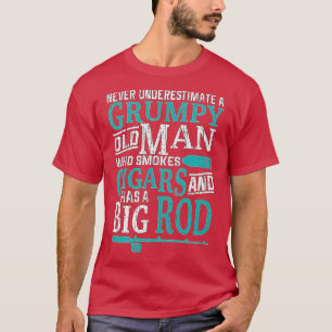 Funny Fishing Humour Grumpy Old Man Smoke Cigars H T-Shirt