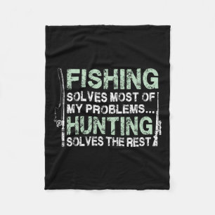 Funny Fishing Hunting Shirts For Men Hunters And F Fleece Blanket