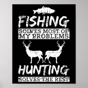 Funny Fishing Hunting Solves Problem Fish Deer Big Poster