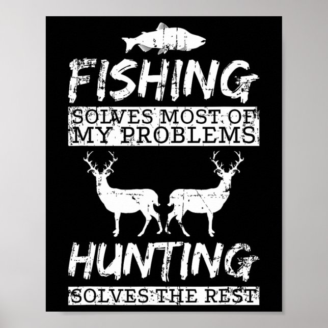 Funny Fishing Hunting Solves Problem Fish Deer Big Poster (Front)