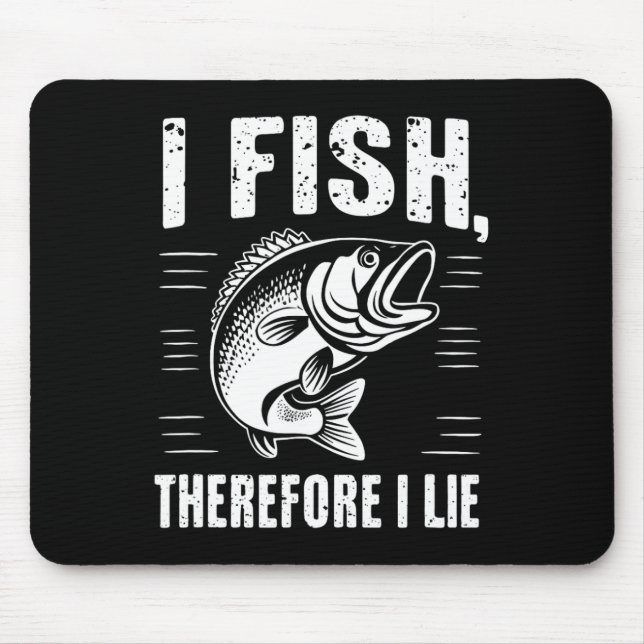 Funny Fishing I Fish Therefore I Lie  Mouse Mat (Front)