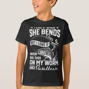 Funny fishing like when bends over but love T-Shirt