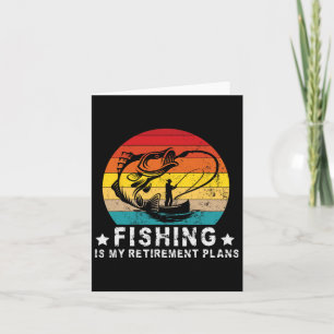 Funny Fishing Lover And Retired Fishing Is My Reti Card
