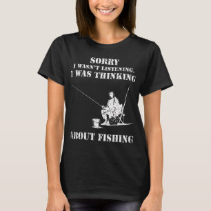 Funny Fishing Lover Father Grandfather Sorry I Can T-Shirt