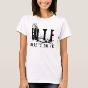 funny fishing lover gift - wtf where's the fish _5 T-Shirt