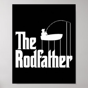 Funny Fishing Meme Of The Rodfather Fishing Rod Poster