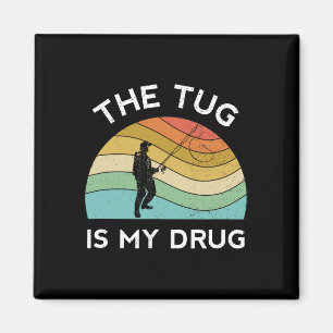 Funny Fishing Men The Tug Is My Drug Women Fisherm Magnet