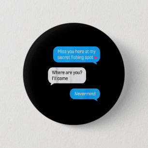 Funny Fishing Message Humor Fisher Gift Dad Father 6 Cm Round Badge