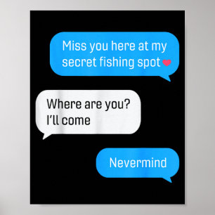 Funny Fishing Message Humor Fisher Gift Dad Father Poster