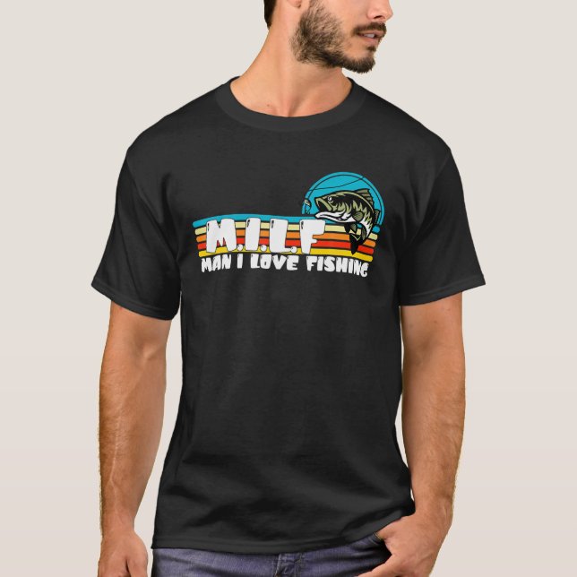 Funny Fishing MILF-Man I Love Fishing Addict Retro T-Shirt (Front)