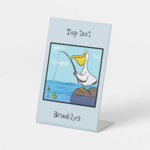 Funny fishing pelican cartoon pedestal sign