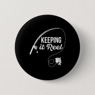 Funny Fishing Pole Keeping It Reel Joke Gift 1 6 Cm Round Badge
