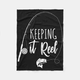 Funny Fishing Pole Keeping It Reel Joke Gift  Fleece Blanket