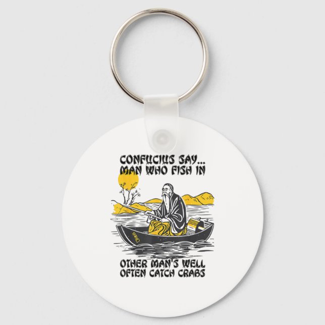 Funny Fishing Quote Confucius Say Fish In Other's  Key Ring (Front)