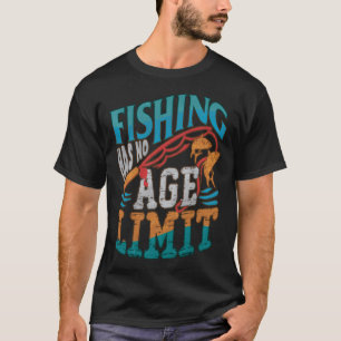 funny fishing quote fishing gift fishing has no ag T-Shirt
