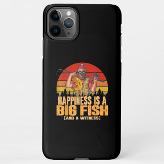 Funny Fishing Saying - Happiness is A Big Fish iPhone 11Pro Max Case