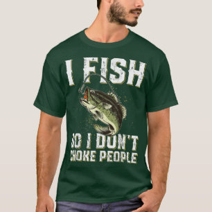 Funny Fishing Saying Men Women 1283  T-Shirt