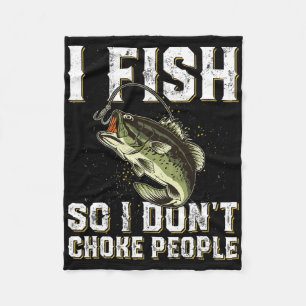 Funny Fishing Saying Men Women Fleece Blanket