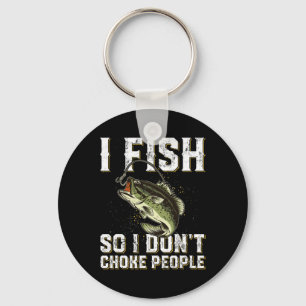 Funny Fishing Saying Men Women Key Ring