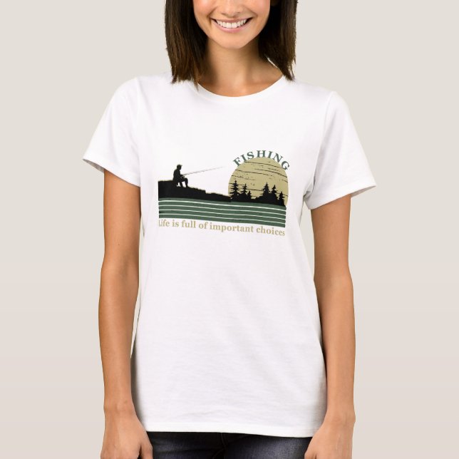 Funny fishing saying T-Shirt (Front)