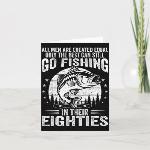 Funny Fishing Sayings For Men In Their Eighties Fi Card