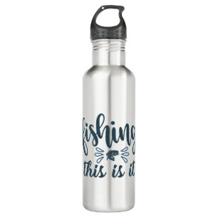 Funny Fishing Shirt with slogan 710 Ml Water Bottle