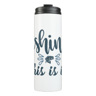 Funny Fishing Shirt with slogan Thermal Tumbler