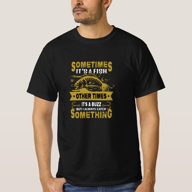 Funny Fishing Slogan Quote Fish T-Shirt (Front)