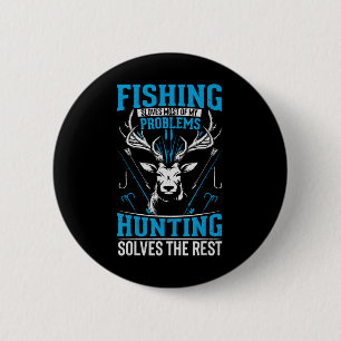 Funny Fishing Solves Most Of My Problems Hunting T 6 Cm Round Badge