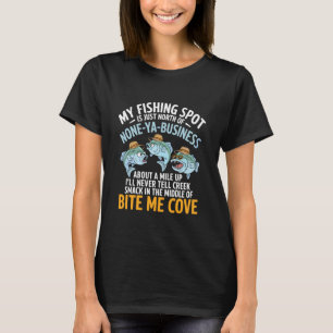 Funny Fishing Spot Bite Me Cove Fishing Hilarious T-Shirt