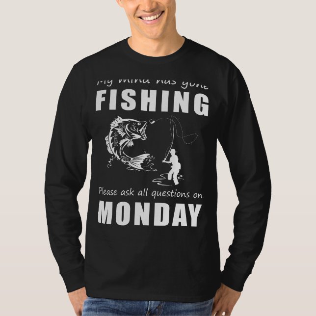 Funny Fishing State of Mind Tee  Delay Questions  (Front)