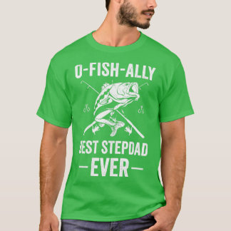 Funny Fishing Stepdad Best Stepdad Ever Fish T-Shirt