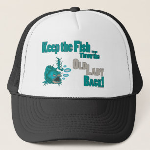 Funny Fishing T-Shirt Fishing Humour Keep the Fish Trucker Hat