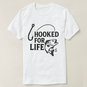 Funny Fishing Tees - Hooked for Life T-Shirt