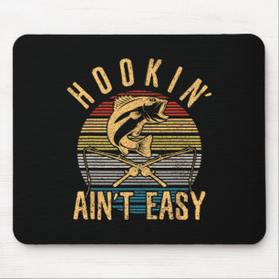 Funny Fishing Vintage Hookin' Ain't Easy Fisherman Mouse Mat