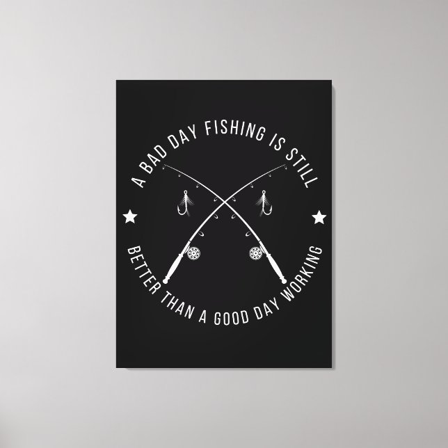 Funny Fishing Work Quote Canvas Print (Front)