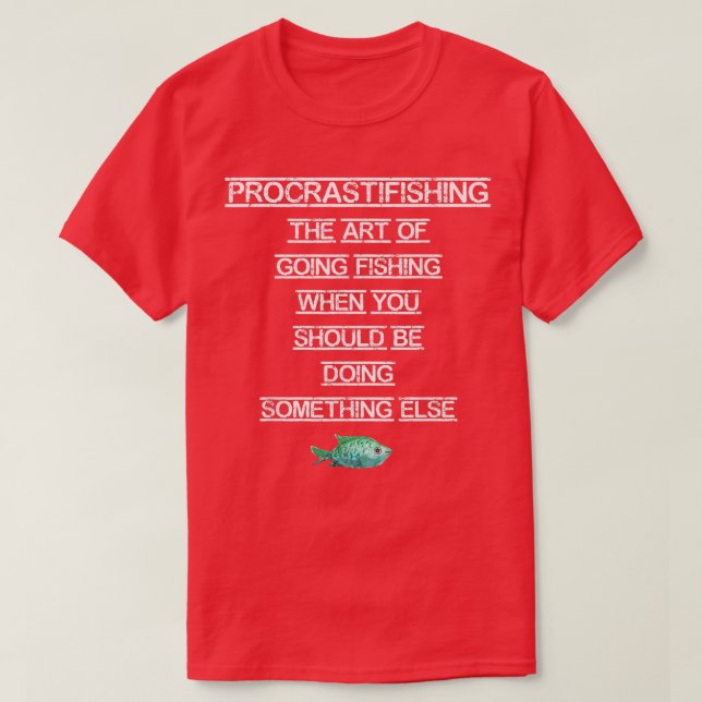 Funny FishingProcrastinating Procrastifishing 1166 T-Shirt (Design Front)