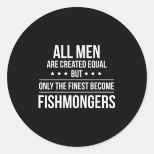 Funny Fishmonger Shirt_ Perfect Job & Work Gif Classic Round Sticker